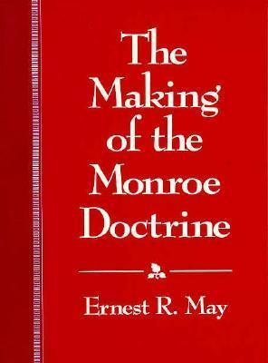 The Making of the Monroe Doctrine