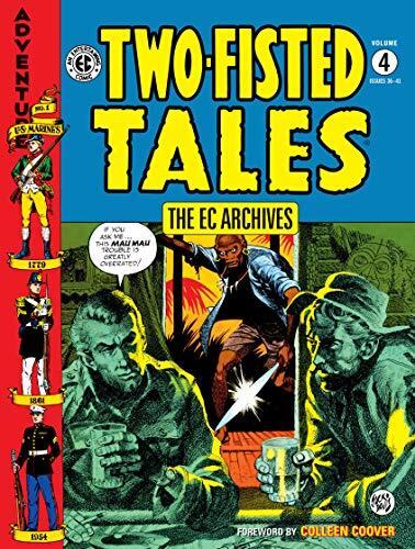 The EC Archives: Two-Fisted Tales Volume 4