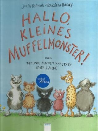Hallo, kleines Muffelmonster! Oder: Freunde machen ratzfatz gute Laune