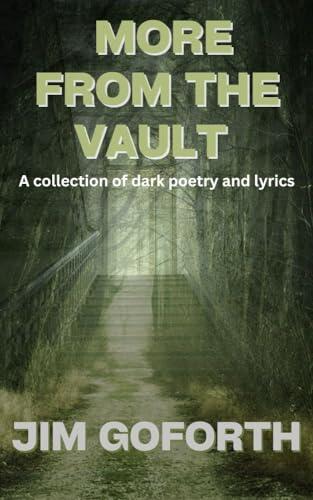 More From the Vault: A collection of dark poetry and lyrics