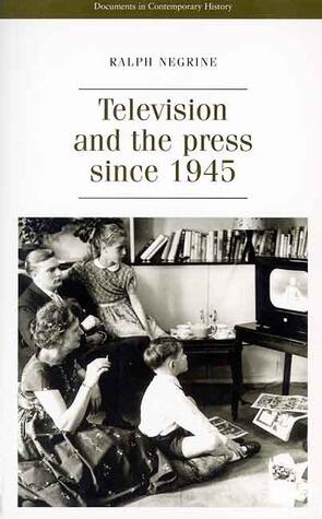 Television and the Press Since 1945