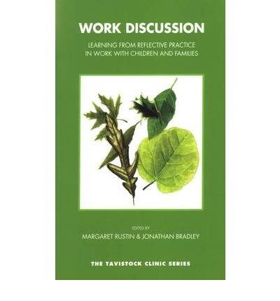 Work Discussion: Learning from Reflective Practice in Work with Children and Families