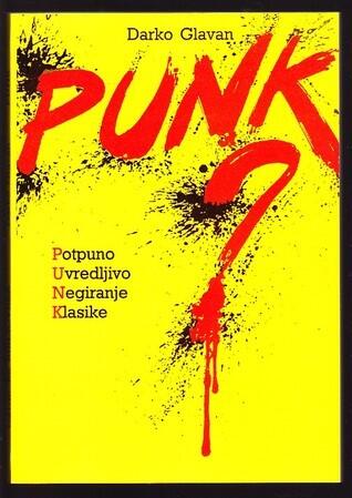 PUNK - Potpuno Uvredljivo Negiranje Klasike