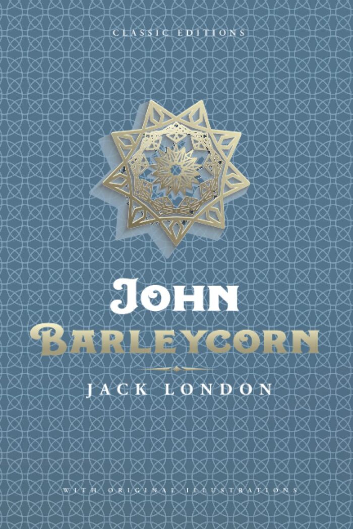John Barleycorn: Classic Edition with Original Illustrations