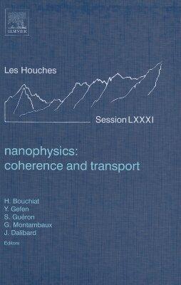 Nanophysics: Coherence and Transport, Volume Session LXXXI: Lecture Notes of the Les Houches Summer School 2004