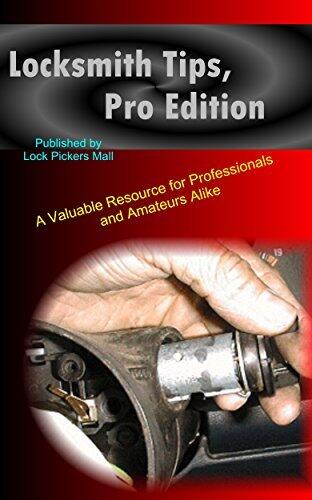 Locksmith Tips, Pro Edition: A Valuable Resource for Professionals and Amateurs Alike