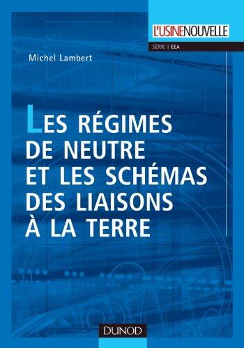 Les régimes de neutre et les schémas des liaisons à la terre