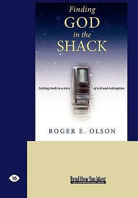 Finding God in the Shack: Seeking Truth in a Story of Evil and Redemption