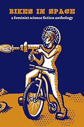 Bikes in Space: A Feminist Science Fiction Anthology