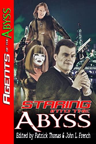 Staring Into The Abyss: An Agents of The Abyss Book