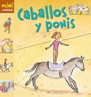Caballos y ponis (Mini Larousse)