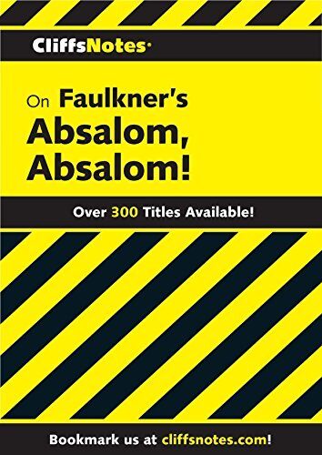 Cliffsnotes on Faulkner's Absalom, Absalom!