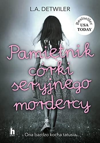 Pamietnik corki seryjnego mordercy