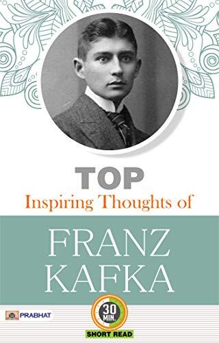 Top Inspiring Thoughts of Franz Kafka by M.D. Sharma [Whispers of the Unconscious: Unraveling Franz Kafka's Inspiring Musings]