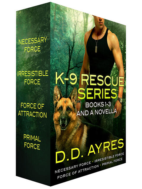 K-9 Rescue Series (Books 1-3 + A Novella): Necessary Force, Irresistible Force, Force of Attraction, Primal Force