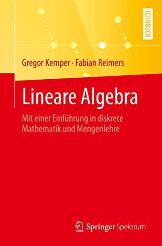 Lineare Algebra: Mit einer Einführung in Diskrete Mathematik und Mengenlehre