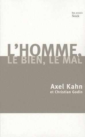 L'homme, le Bien, le Mal: Une morale sans transcendance