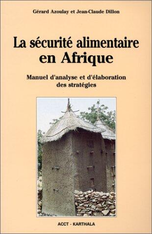 La sécurité alimentaire en Afrique - manuel d'analyse et d'élaboration des stratégies