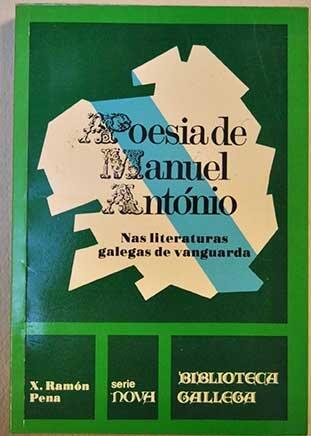 A Poesia De Manuel António: Nas Literaturas Galegas De Vanguarda