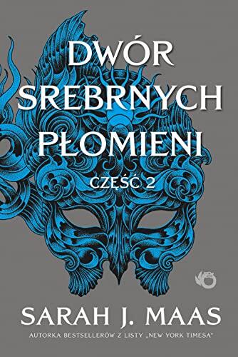 Dwor cierni i roz. Tom 5. Dwor Srebrnych Plomieni. Czesc 2
