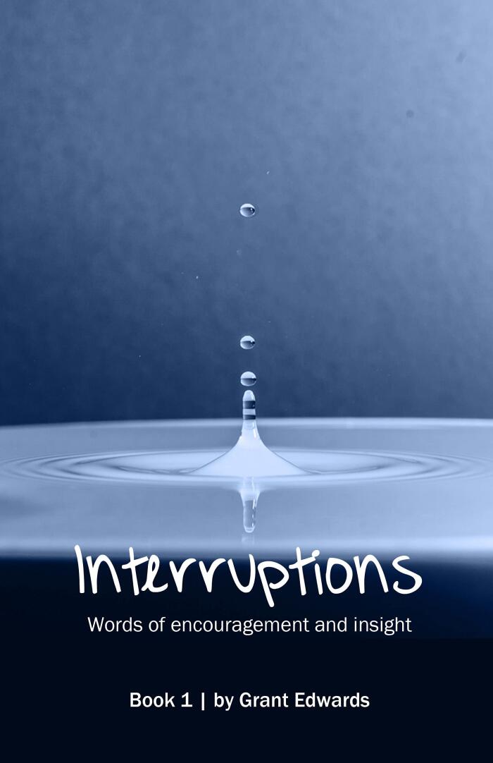 Interruptions Book 1: Words of encouragement and insight
