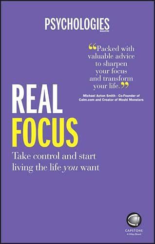 Real Focus: How to Manage Your Life Load So You Can Start Living Your Life