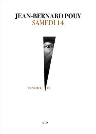 Samedi 14 (Vendredi 13)