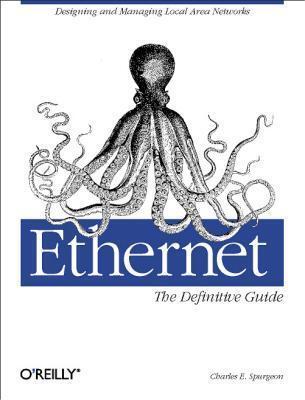 Ethernet: The Definitive Guide: The Definitive Guide