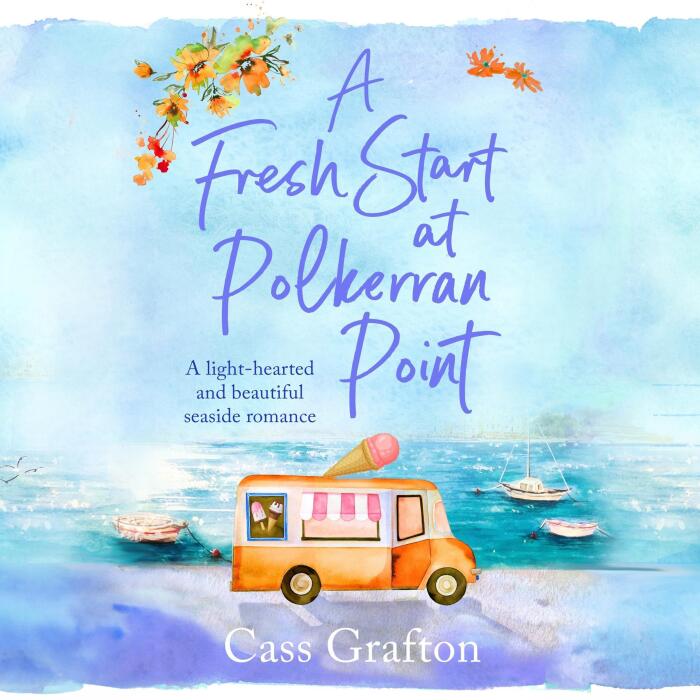 A Fresh Start at Polkerran Point: The Little Cornish Cove, Book 4