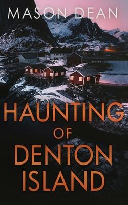 The Haunting of Denton Island