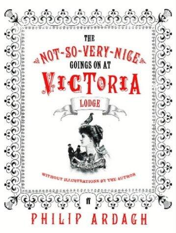 The Not-So-Very-Nice Goings On at Victoria Lodge