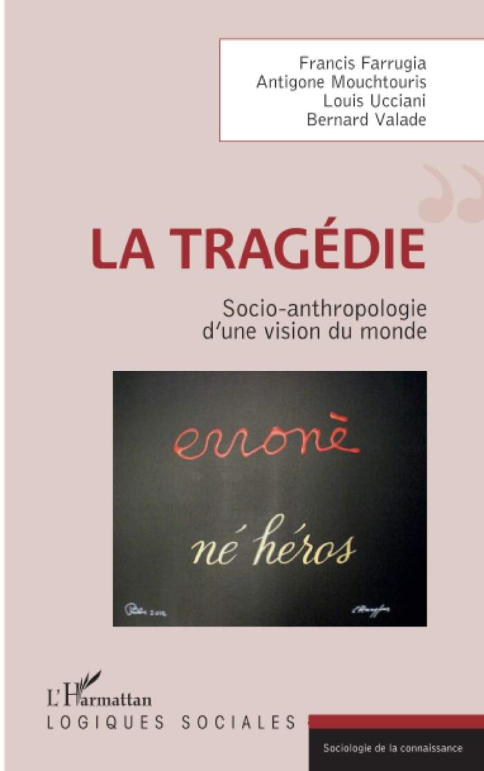 La Tragédie: Socio-Anthropologie d'une Vision du Monde