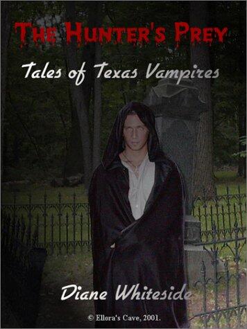 The Hunter's Prey: Tales Of Texas Vampires