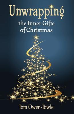 Unwrapping: the Inner Gifts of Christmas