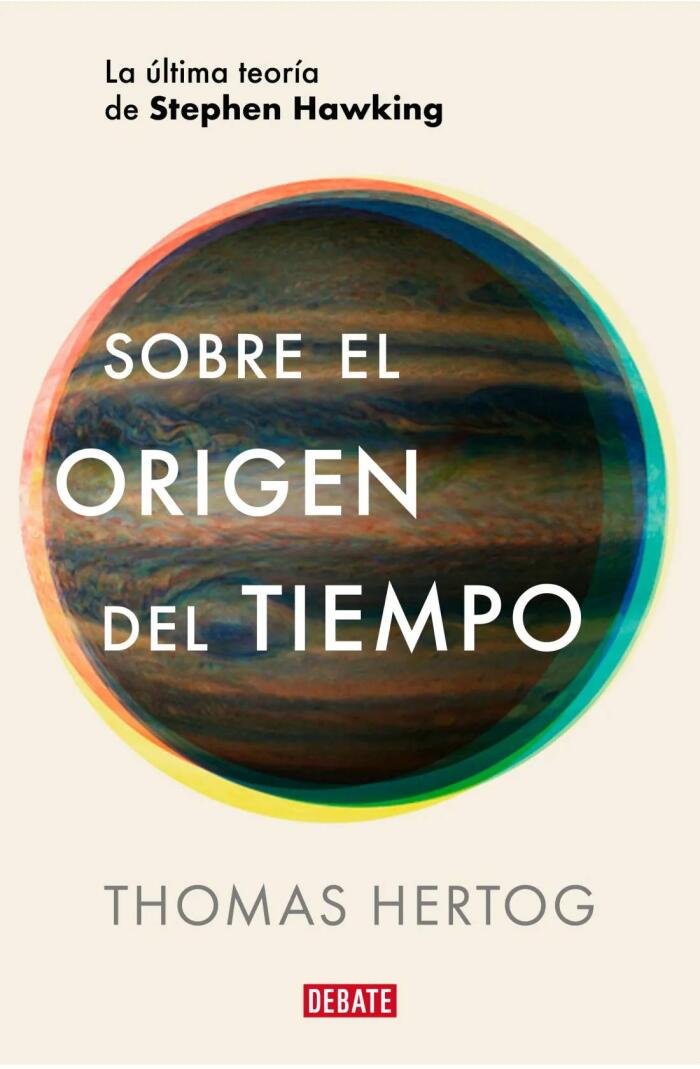 Sobre el Origen del Tiempo: La Última Teoría de Stephen Hawking