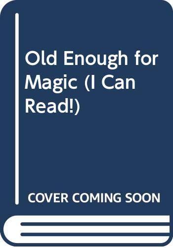 Old Enough for Magic