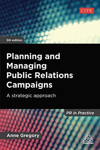 Planning and Managing Public Relations Campaigns: A Strategic Approach