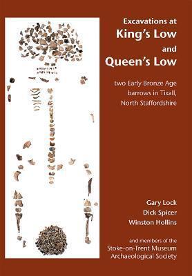 Excavations at King's Low and Queen's Low: Two Early Bronze Age barrows in Tixall, North Staffordshire