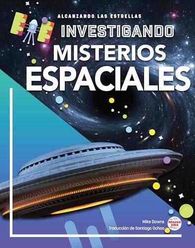 Investigando los misterios del espacio (Investigating Space Mysteries - Spanish Edition), Reaching for the Stars Spanish Language Nonfiction Book Series