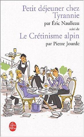 Petit Dejeuner Chez Tyrannie Cretinisme Alpin (Ldp Litterature)