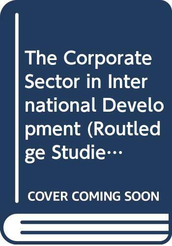 The Corporate Sector in International Development