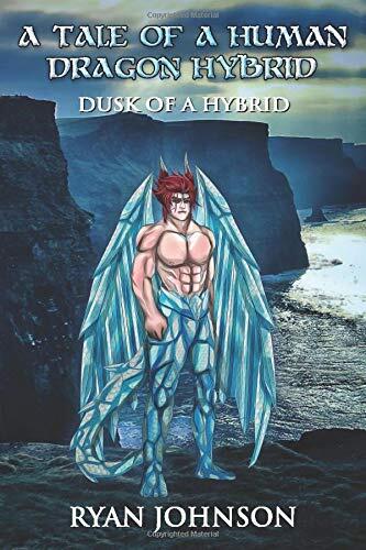 A Tale of a Human Dragon Hybrid: (Tale 3) Dusk of a Hybrid