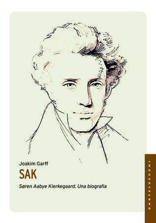 SAK. Søren Aabye Kierkegaard. Una biografia