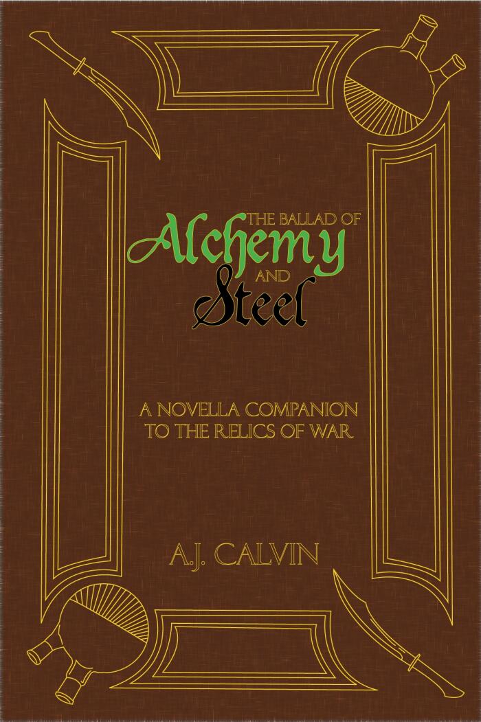 The Ballad of Alchemy and Steel: A Novella Companion to The Relics of War
