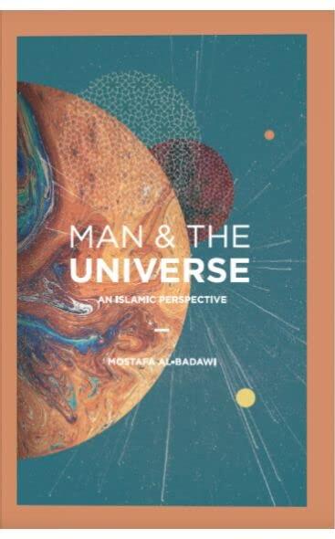 Man & The Universe: An Islamic Perspective