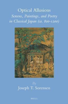 Optical Allusions: Screens, Paintings, and Poetry in Classical Japan