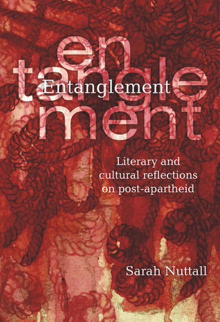 Entanglement: Literary and cultural reflections on post-apartheid