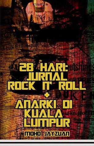 28 Hari: Jurnal Rock N' Roll + Anarki Di Kuala Lumpur