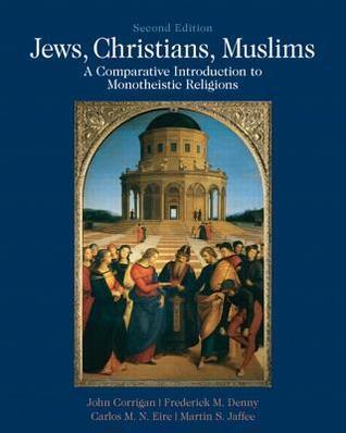 Jews, Christians, Muslims: A Comparative Introduction to Monotheistic Religions Plus MySearchLab with eText -- Access Card Package