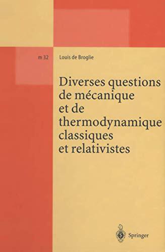 Diverses Questions de Mecanique et de Thermodynamique Classiques et Relativistes: Édition Établie d'Après un Manuscrit Inédit de Louis de Broglie, Notes in Physics Monographs